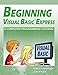 Beginning Visual Basic Express: A Computer Programming Tutorial by
