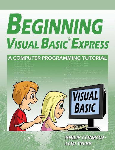 Beginning Visual Basic Express: A Computer Programming Tutorial by Philip Conrod, Lou Tylee