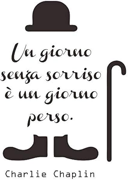 Frasi Scritte In Italiano Adesivi Murali Charlie Chaplin Un Giorno Senza Sorriso E Un Giorno Perso Adesivi Murali Citazioni Per Soggiorno Decorazione Camera Da Letto Amazon It Fai Da Te