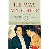 He Was My Chief: The Memoirs of Adolf Hitler's Secretary