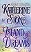 Island of Dreams - Book by Katherine Stone