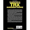 Complete Guide to TRX Suspension Training