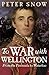 By Snow, Peter Snow: To War with Wellington: From the Peninsula to Waterloo by 