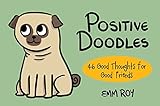 Positive Doodles: 46 Good Thoughts for Good Friends by 