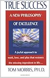 True Success: A New Philosophy of Excellence