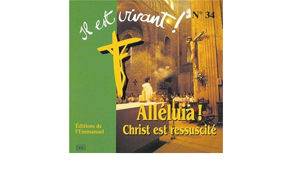 Cd Il Est Vivant Alleluia Christ Est Ressuscite Cd 34 Au C Ur De La L Chants Il Est Vivant Amazon Com Books