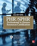 PHR/SPHR Professional in Human Resources Certification All-in-One Exam Guide PHR/SPHR Professional in Human Resources Certification All-in-One Exam Guide
