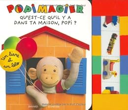 Qu'est-ce qu'il y a dans ta maison, Popi ?