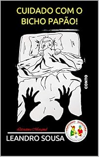 Livro CUIDADO COM O BICHO PAPÃO!