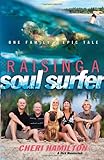 Raising a Soul Surfer: One Family's Epic Tale