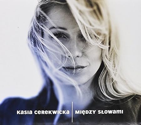 CEREKWICKA, KASIA - Miedzy Slowami - Amazon.com Music