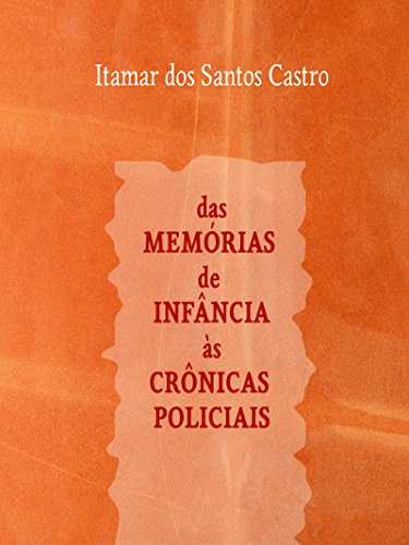 Livro Das memórias da infância às crônicas policiais