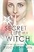 The Secret Life of a Witch