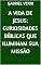 Livro A Vida de Jesus: Curiosidades Bíblicas que Iluminam Sua Missão