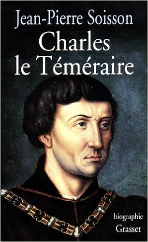 Charles Le Temeraire Biographie French Edition Soisson Jean Pierre 9782246535812 Amazon Com Books