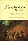 Anybody's Gold: the story of California's mining towns