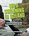 Wild Swimming in Ireland: Discover 50 Places to Swim in Rivers, Lakes, & the Sea by Maureen McCoy