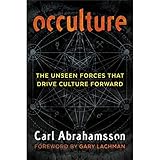 Occulture: The Unseen Forces That Drive Culture Forward by
