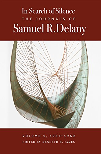 In Search of Silence: The Journals of Samuel R. Delany, Volume I, 1957-1969