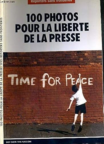 Download 100 PHOTOS POUR LA LIBERTE DE LA PRESSE - TIME FOR PEACE. PDF