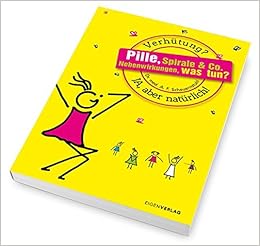 Pille Spirale Co Nebenwirkungen Was Tun Verhutung Ja Aber Naturlich Dr Med Annelie Scheuernstuhl Amazon De Bucher Pille Spirale Co Nebenwirkungen Was Tun Verhutung Ja Aber Naturlich Dr Med Annelie Scheuernstuhl Amazon De Bucher