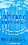 Authentic Happiness: Using the New Positive Psychology to Realize Your Potential for Lasting Fulfillment by Seligman, Martin E. P. (August 27, 2002) Hardcover