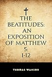 The Beatitudes: An Exposition of Matthew 5:1-12