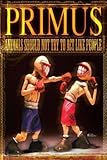 Primus Album: «Primus: Animals Should Not Try to Act Like People (DVD & CD)» (Front side)