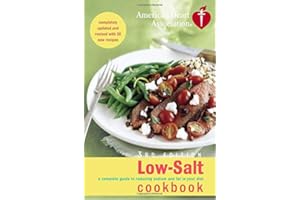 American Heart Association Low-Salt Cookbook, 3rd Edition: A Complete Guide to Reducing Sodium and Fat in Your Diet