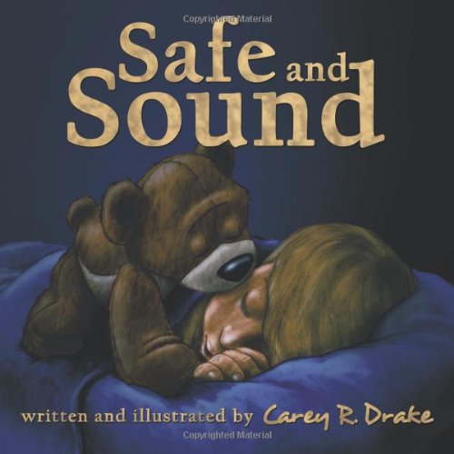 Safe and Sound by Carey R. Drake