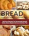Bread Machine & Oven Cookbook: Delicious Recipes for Homemade Bread, Cake, Buns, Bagels, Donuts, Coo by Christopher Lester