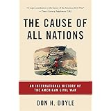 The Cause of All Nations: An International History of the American Civil War