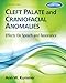Cleft Palate & Craniofacial Anomalies: Effects on Speech and Resonance