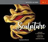 Artistry in Fiber, Vol. 2: Sculpture by
