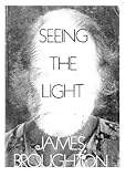 Seeing the Light, Broughton, James, 0872860906