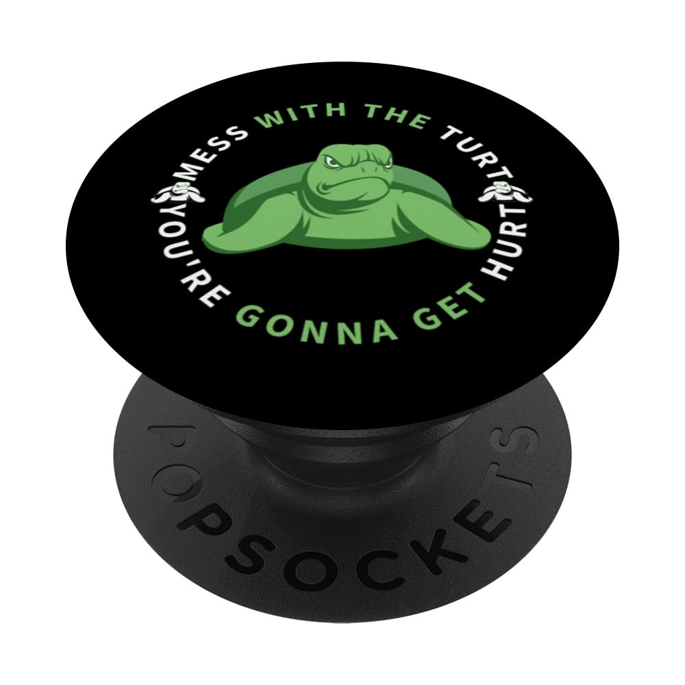 Mess With The Turt You Get Hurt Tortoise Funny Turtle PopSockets Swappable PopGrip