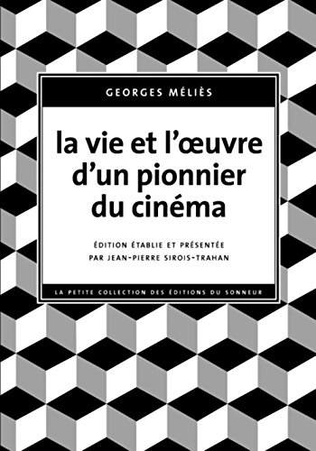 La  vie et l'oeuvre d'un pionnier du cinéma