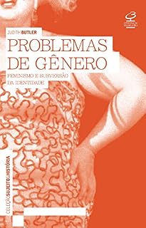 Livro Problemas de gênero: Feminismo e subversão da identidade
