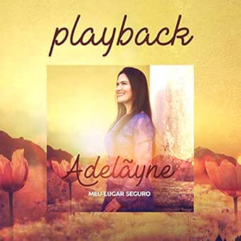 Meu Lugar Seguro Playback By Adelayne On Amazon Music Amazon Com amazon com