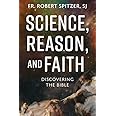 Science, Reason, and Faith: Discovering the Bible