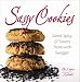 Sassy Cookies: Sweet, Spicy, and Savory Treats with Swagger by 