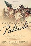 Front cover for the book Forgotten Patriots: The Untold Story of American Prisoners During the Revolutionary War by Edwin Burrows