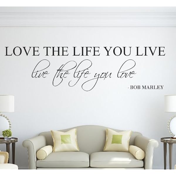 Amazon Com Love The Life You Live Live The Life You Love Bob Marley Wall Decal Quote Art Vinyl Sticker Love 36 Wx10 H Home Kitchen