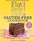 Flat Belly Diet! Gluten-Free Cookbook: 150 Delicious Fat-Blasting Recipes!