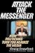 Attack the Messenger: How Politicians Turn You Against the Media (American Political Challenges)