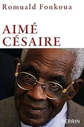Aimé Césaire, 1913-2008