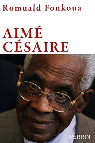 Aimé Césaire, 1913-2008
