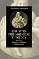The Cambridge Companion to Christian Philosophical Theology (Cambridge Companions to Religion)