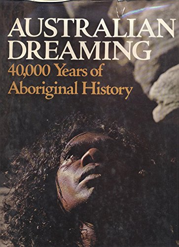 Download Australian dreaming: 40000 years of Aboriginal history Download Australian dreaming: 40000 years of Aboriginal history