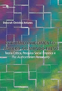 Livro Por um conhecimento sincero no mundo falso: Teoria crítica, pesquisa social empírica e The Authoritarian Personality